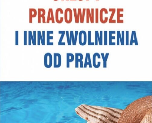 KSIĄŻKA „URLOPY PRACOWNICZE I INNE ZWOLNIENIA OD PRACY”