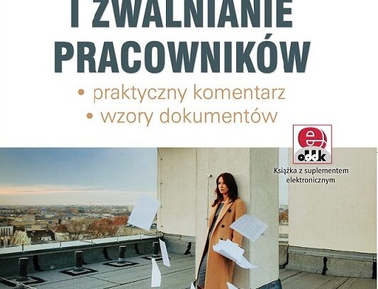 KSIĄŻKA: „ZATRUDNIANIE I ZWALNIANIE PRACOWNIKÓW”