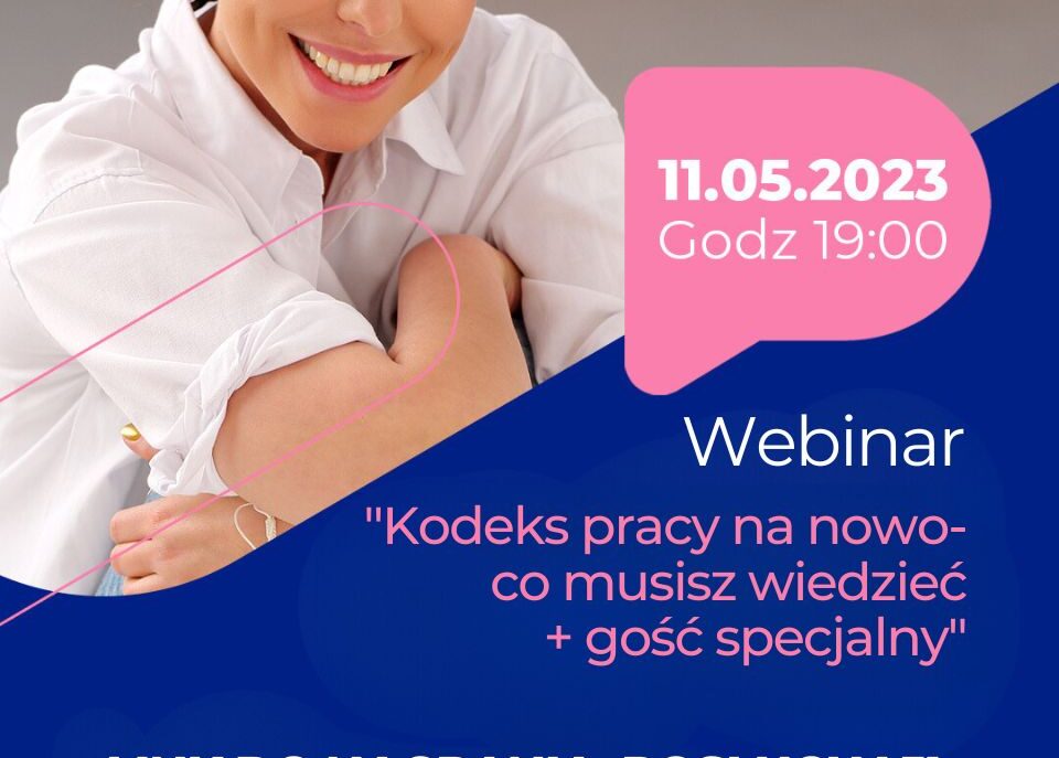 Webinar „Kodeks pracy na nowo – co musisz wiedzieć + gość specjalny” – Link do nagrania